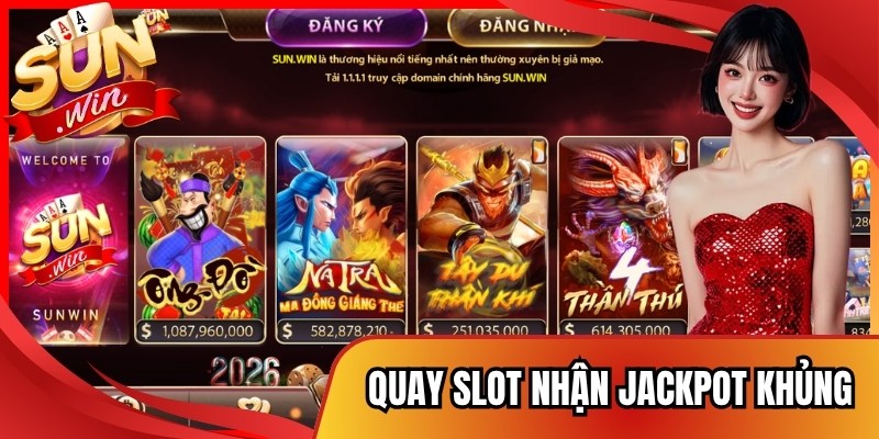 Trang chủ 4 Quay slot nhận jackpot khủng